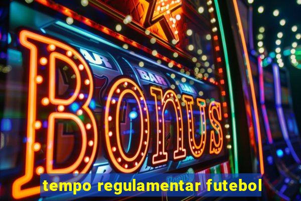 tempo regulamentar futebol